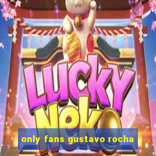 only fans gustavo rocha